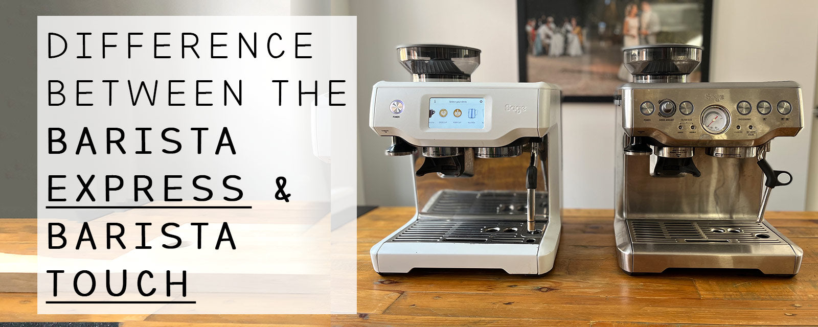Difference between Barista Express & Barista Touch coffee machine (Breville - Sage)
