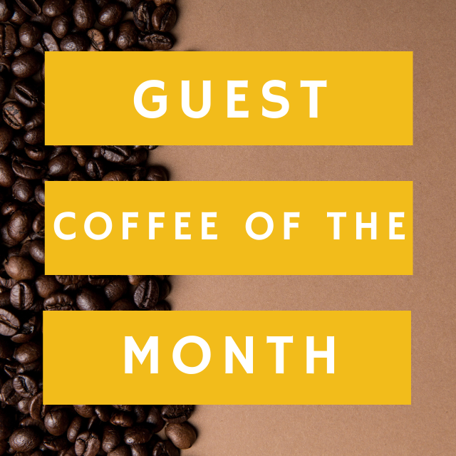 GUEST COFFEE OF THE MONTH
